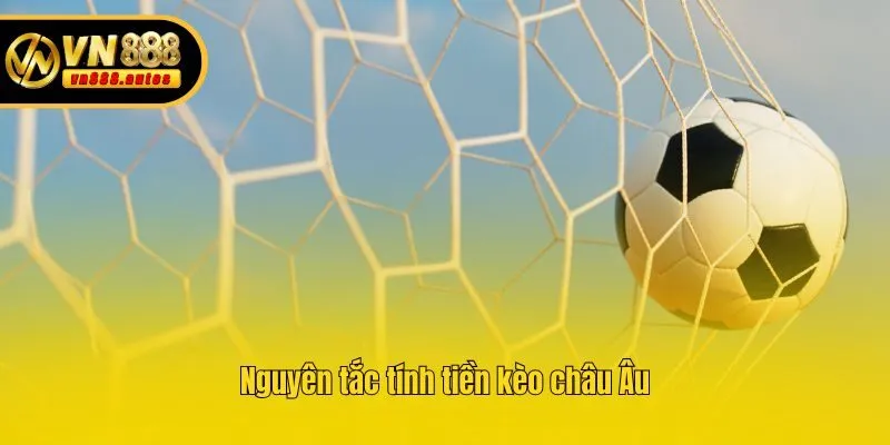 Nguyên tắc tính tiền kèo châu Âu