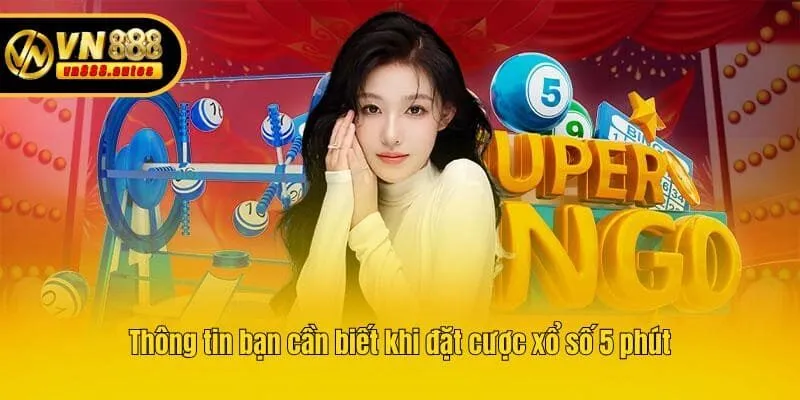 Thông tin bạn cần biết khi đặt cược xổ số 5 phút