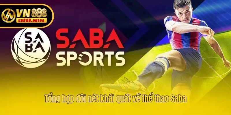 Tổng hợp đôi nét khái quát về thể thao Saba